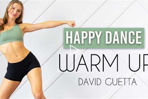 HAPPY DANCE WARM UP - Easy, Follow Along, No Equipment (David Guetta - Would I Lie To You)